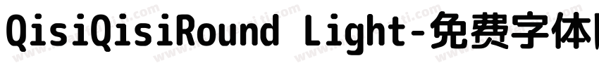 QisiQisiRound Light字体转换